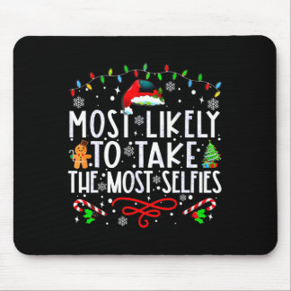 Mousepad Xmas Most Likely To Take The Most Selfies Matching