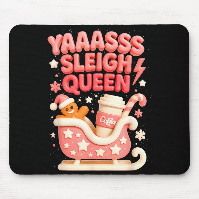 Mousepad Y A Sleigh Queen Sleigh Girl Gingerbread Coffee Ch (Frente)