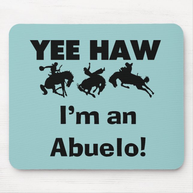 Mousepad Yee Haw, sou um Abuelo T-shirts e presentes (Frente)