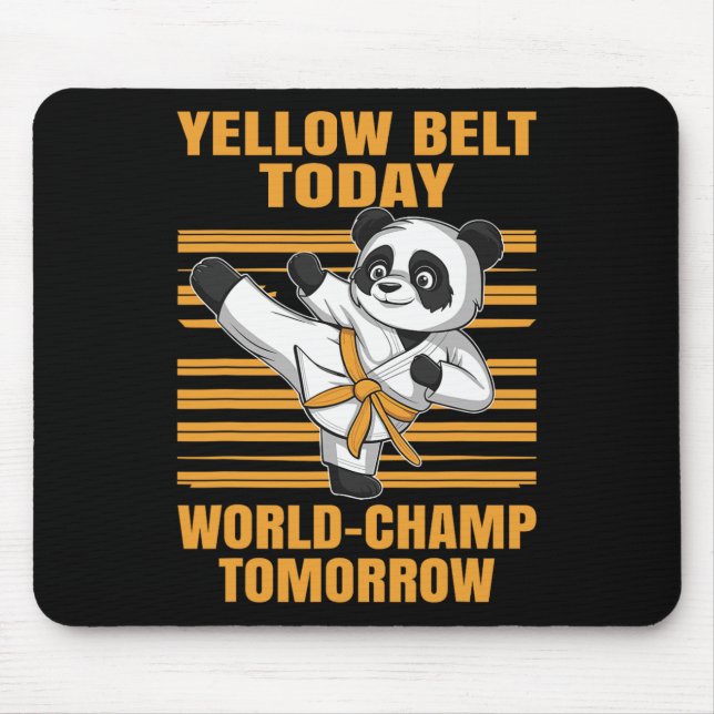 Mousepad Yellow Belt Today World-champ Tomorrow Panda Karat (Frente)