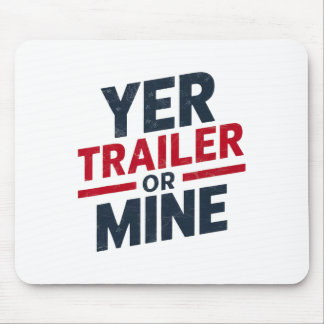 Mousepad Yer Trailer Or Mine Funny Usa 4th July White Trash