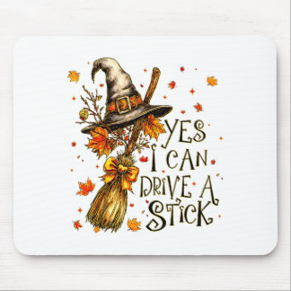 Mousepad Yes I Can Drive A Stick Fall Halloween Soky Witch 