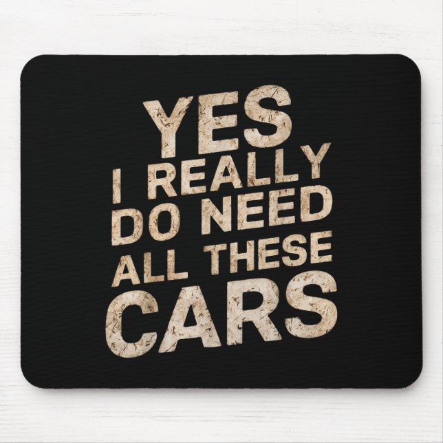 Mousepad Yes I Really Do Need All These Funny Car Lovers Fo (Frente)
