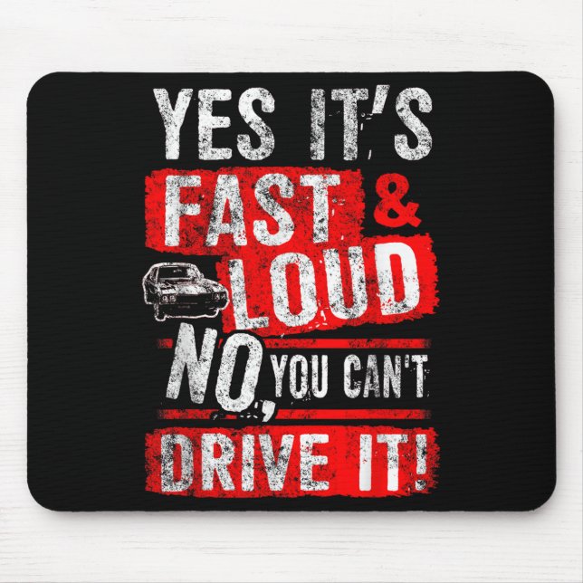 Mousepad Yes It's Fast &amp; Loud No You Can't Drive It! Fu (Frente)