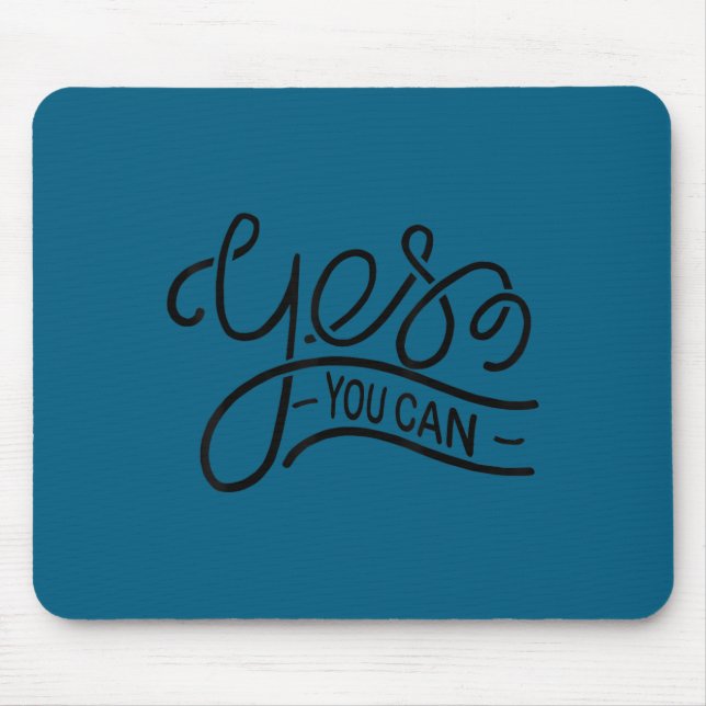 Mousepad Yes You Can Women Men Youth Motivation Insrational (Frente)