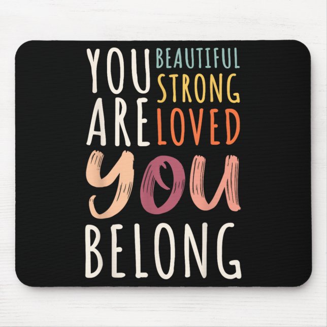 Mousepad You Are Beautiful Loved Strong You Belong Motivati (Frente)