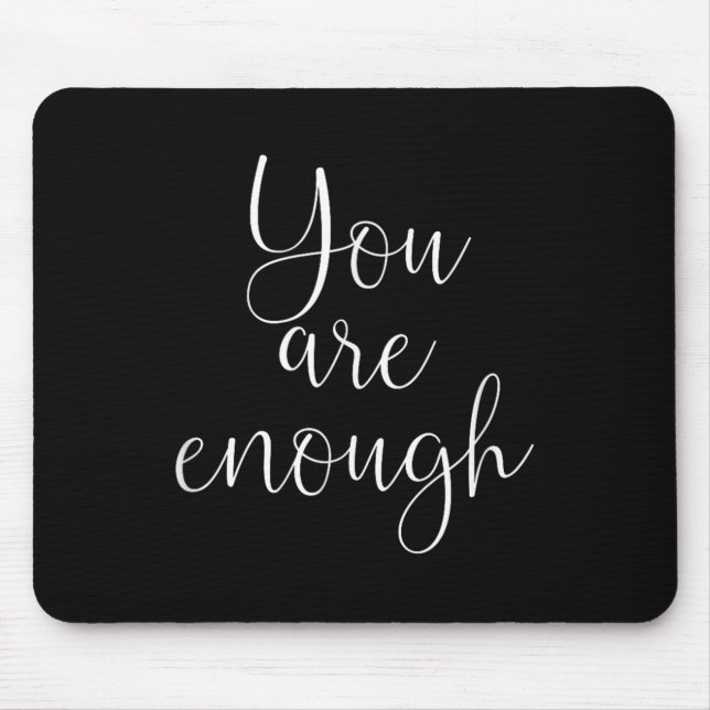 Mousepad You Are Enough Quote Motivational Saying Sitivity  (Frente)