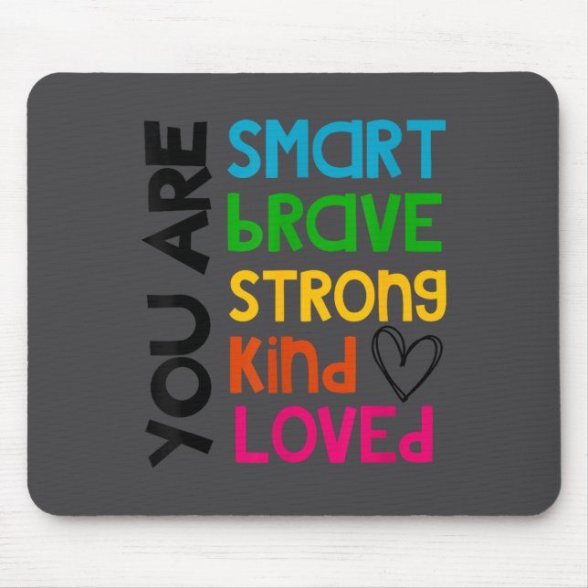 Mousepad You Are Smart Brave Strong Kind Loved Motivation T (Frente)