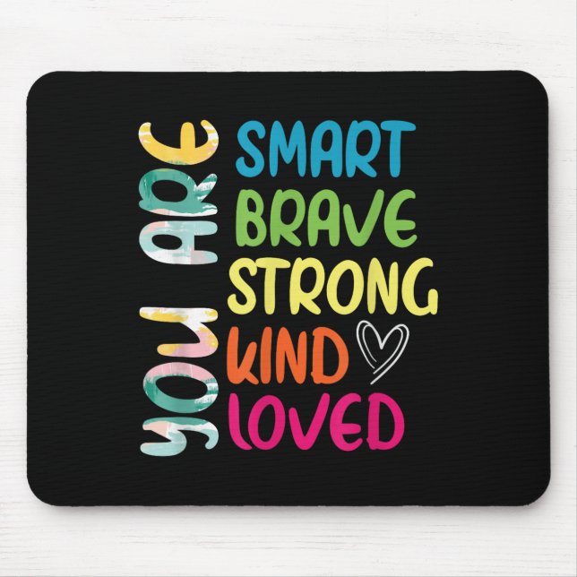Mousepad You Are Smart Brave Strong Kind Loved Motivation T (Frente)
