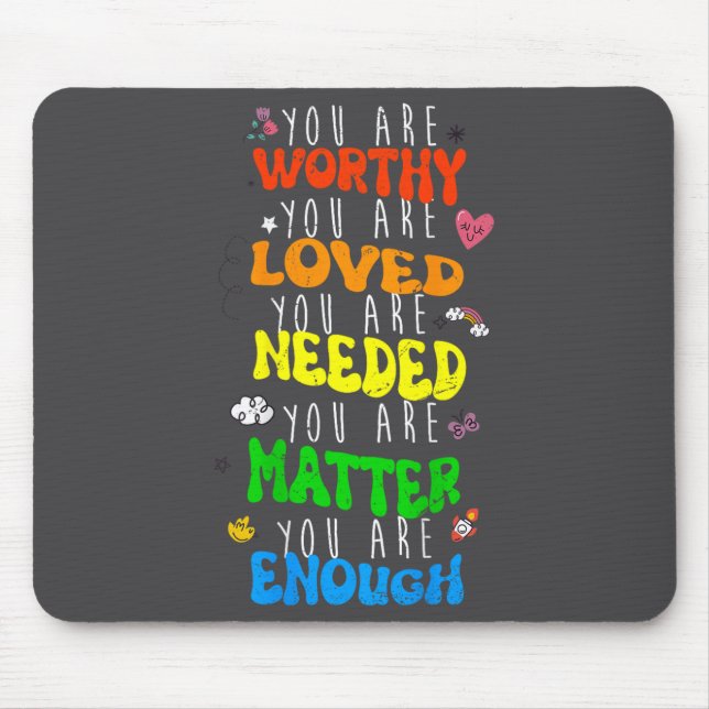 Mousepad You Are Worthy You Are Loved Suicide Prevention Aw (Frente)