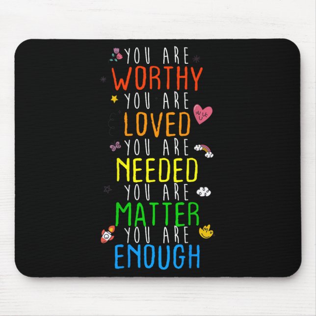 Mousepad You Are Worthy You Are Loved Suicide Prevention Aw (Frente)