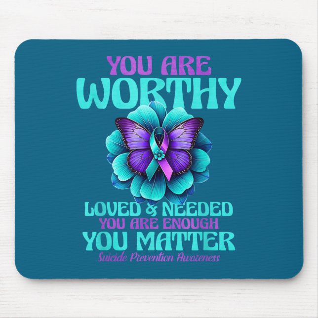 Mousepad You Are Worthy You Are Loved You Are Needed  (Frente)