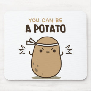 Mousepad You can be a Potato