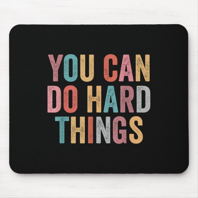 Mousepad You Can Do Hard Things Motivational Quote Teacher  (Frente)