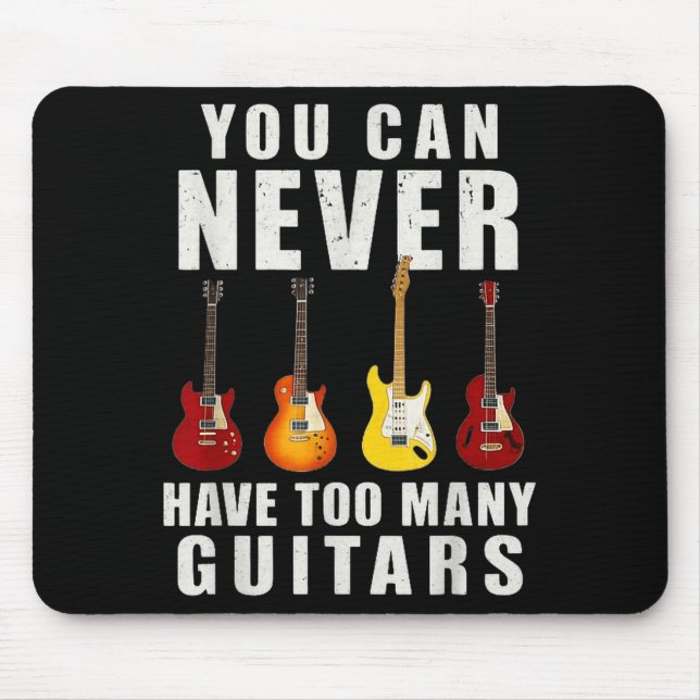 Mousepad You Can Never Have Too Many Guitars Music Funny  (Frente)