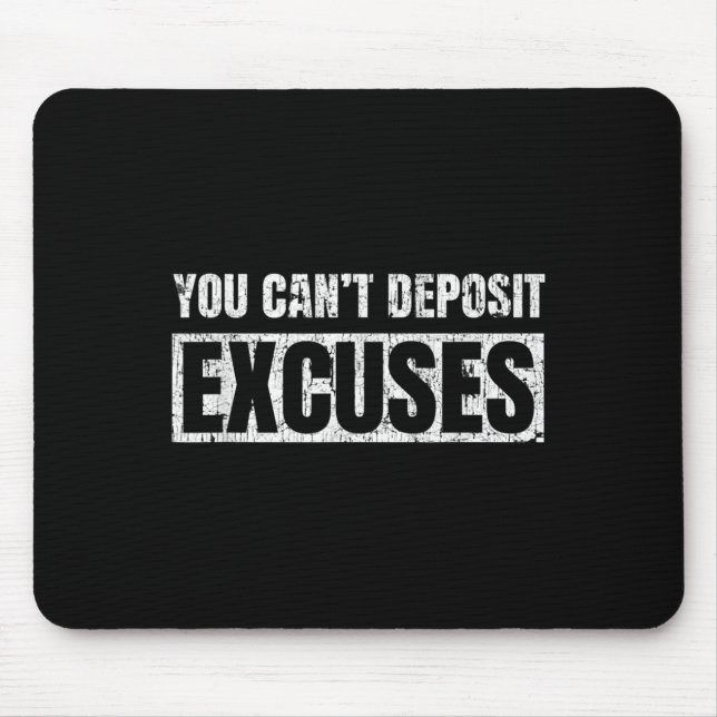 Mousepad You Can't Desit Excuses Insrational Success Quote  (Frente)