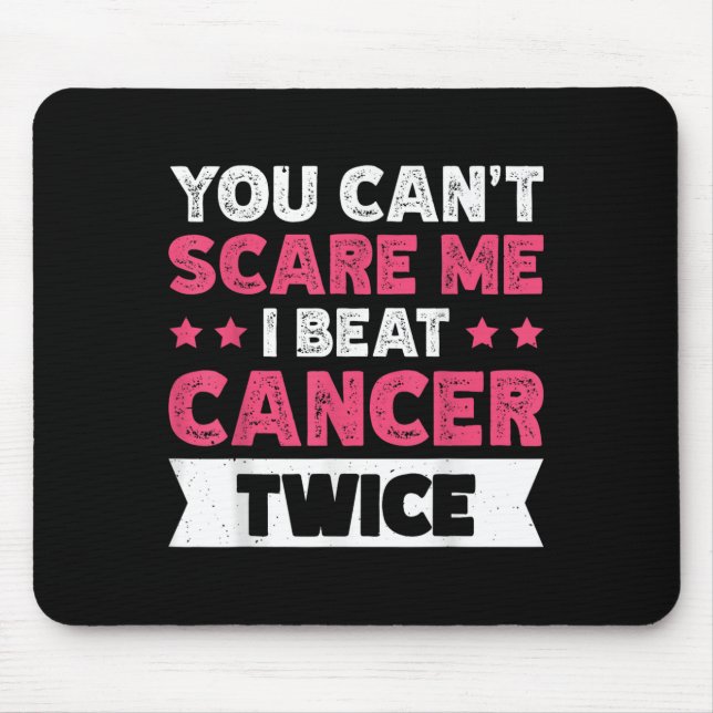 Mousepad You Can't E Me I Beat Cancer Twice  (Frente)