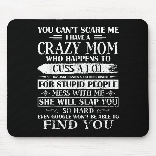 Mousepad You Can't E Me I Have A Crazy Mom Pride Mother's D (Frente)