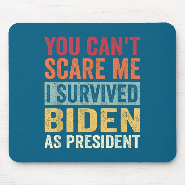 Mousepad You Cant E Me, I Survived Joe Biden As President  (Frente)
