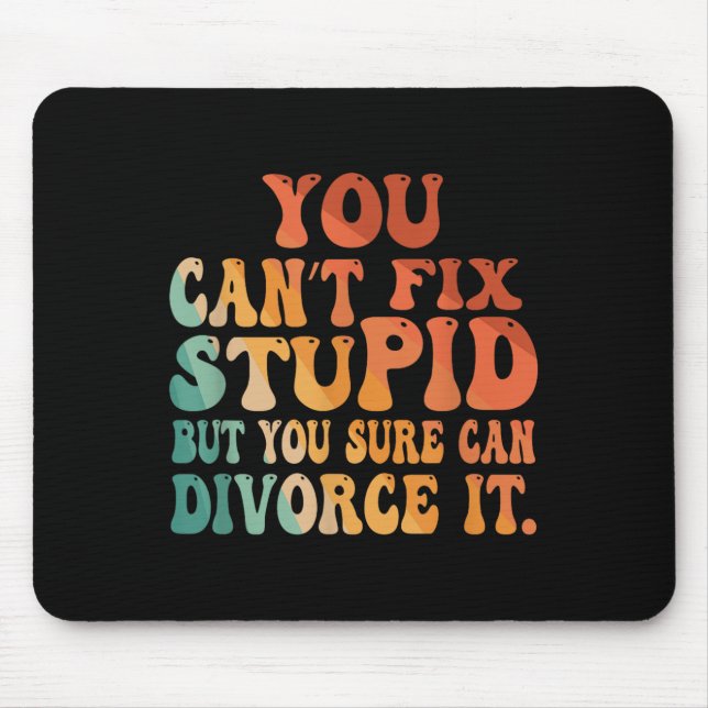 Mousepad You Can't Fix Stud But You Sure Can Divorce It Div (Frente)
