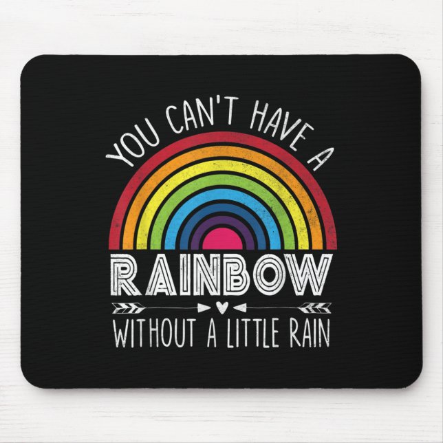 Mousepad You Can't Have A Rainbow Without Rain Shirt Insrat (Frente)
