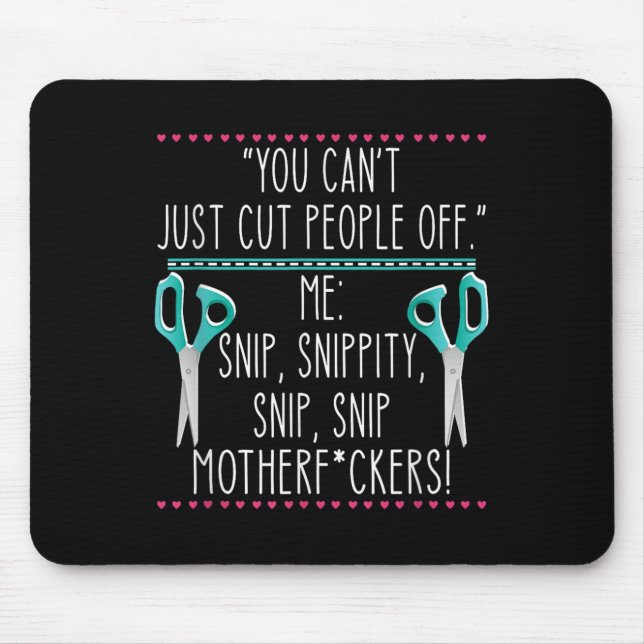 Mousepad You Can't Just Cut People Off Quote  (Frente)
