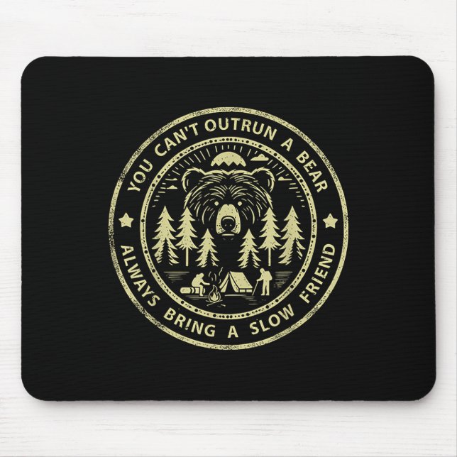 Mousepad You Can't Outrun A Bear Always Bring A Slow Friend (Frente)