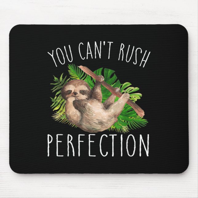 Mousepad You Can't Rush Perfection Funny Sloth  (Frente)
