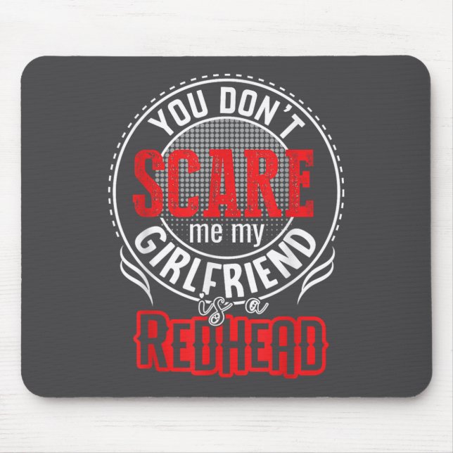 Mousepad You Cant Sacre Me My Girlfriend Is A Redhead Redhe (Frente)
