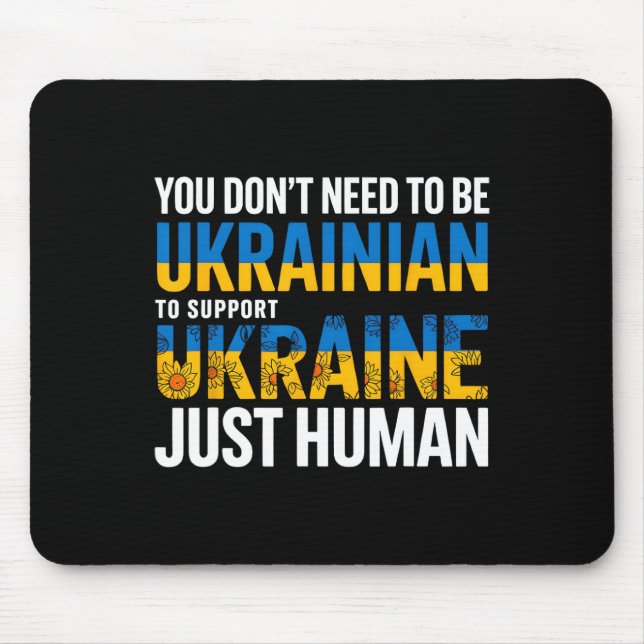 Mousepad You Don’t Need To Be Ukrainian To Support Ukraine  (Frente)