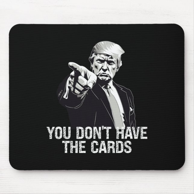 Mousepad You Don't Have Cards Donald Trump U.s. Vs Ukraine  (Frente)