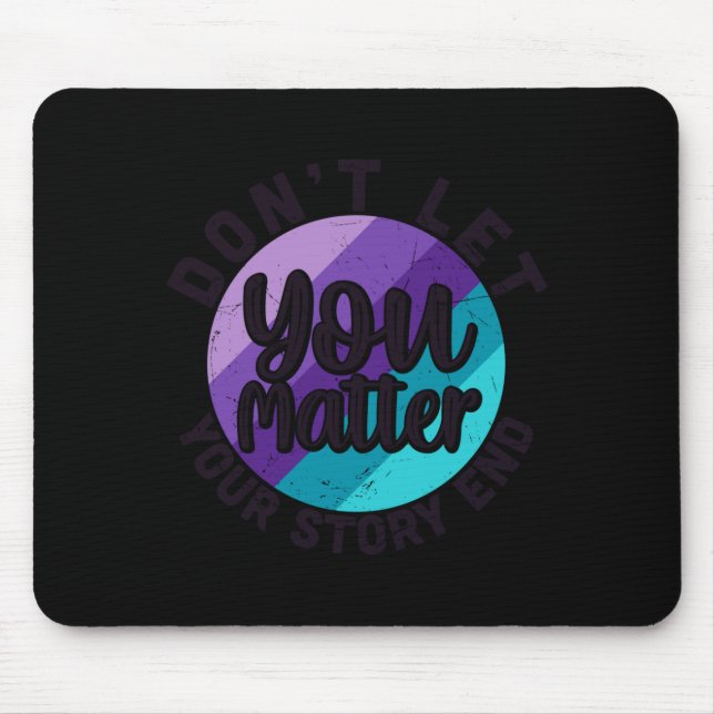 Mousepad You Don't Let Your Story End Mental Health Message (Frente)