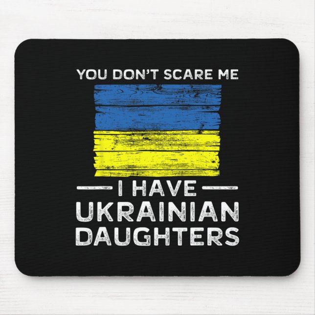 Mousepad You Dont Scare Me I Have Ukrainian Daughters  (Frente)