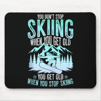 Mousepad You Dont Stop Skiing When You Get Old Funny Skier 