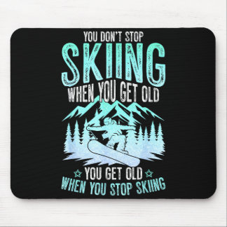 Mousepad You Dont Stop Skiing When You Get Old Funny Skier 