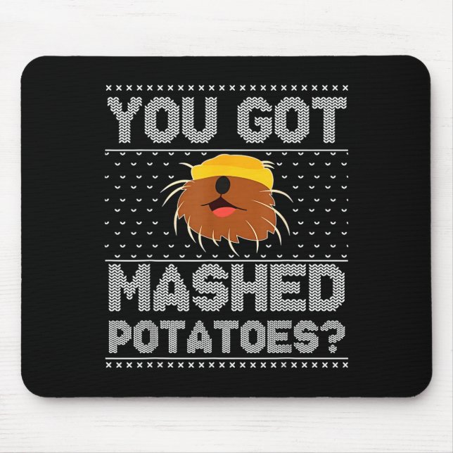 Mousepad You Got Mashed Tatoes Ugly Christmas  (Frente)