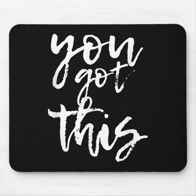 Mousepad You Got This Motivational And Sitive  (Frente)
