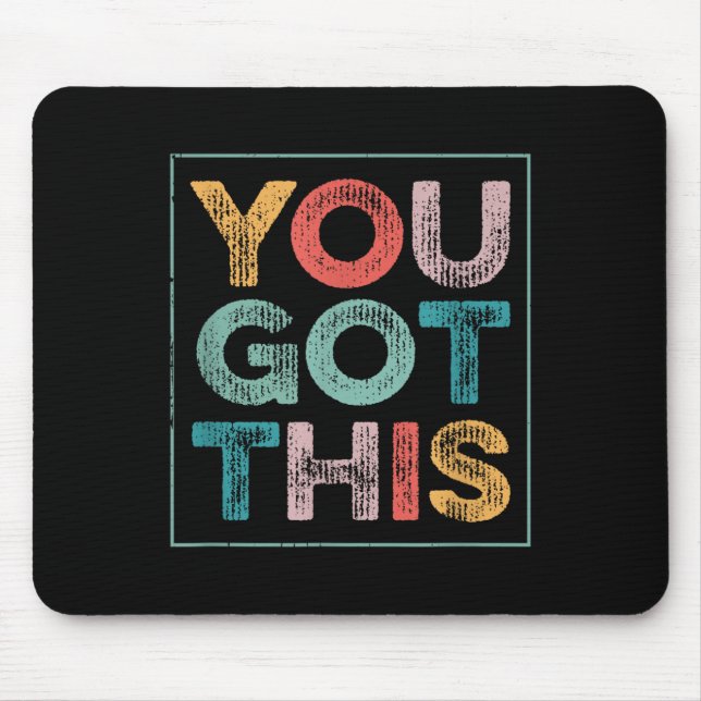 Mousepad You Got This Saying Cool Motivational Quote  (Frente)