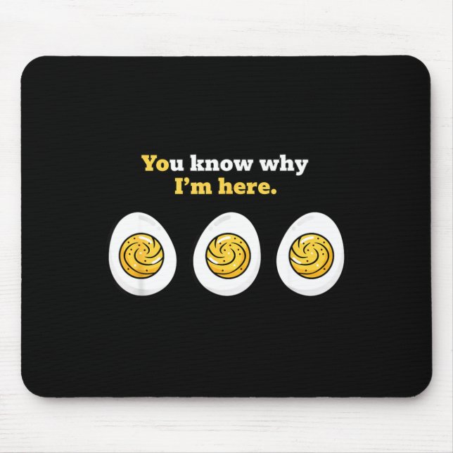 Mousepad You Know Why I'm Here, Deviled Eggs Tluck Easter B (Frente)