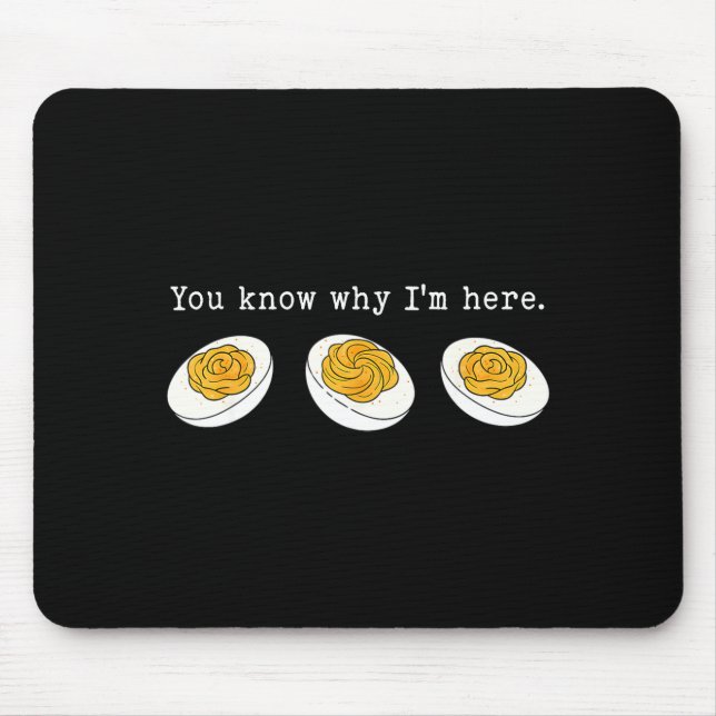 Mousepad You Know Why I'm Here Funny Deviled Egg Thanksgivi (Frente)