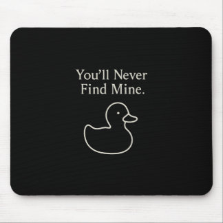 Mousepad You’ll Never Find Mine Cruise Ducks Introverts Hid
