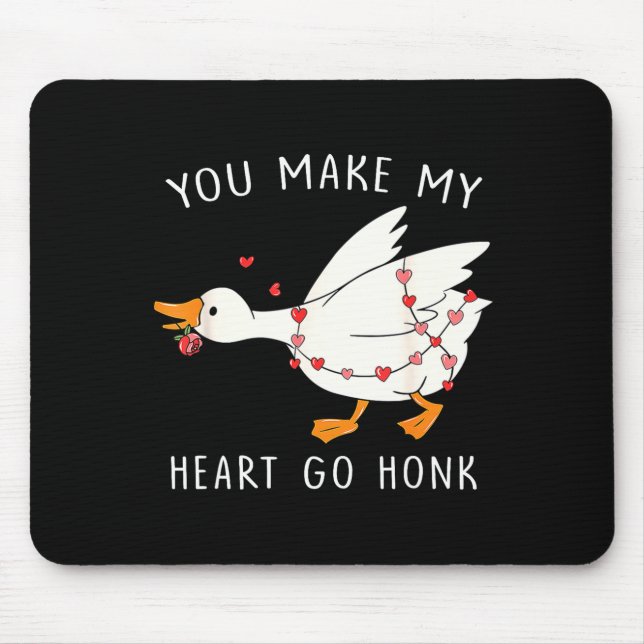 Mousepad You Make My Heart Go Honk Goose Valentine's Day  (Frente)