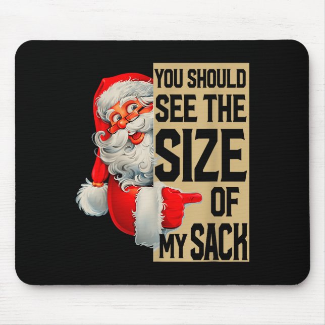 Mousepad You Should See The Size Of My Sack Santa Christmas (Frente)