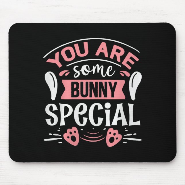 Mousepad You Some Bunny Special Premium Tri-blend  (Frente)