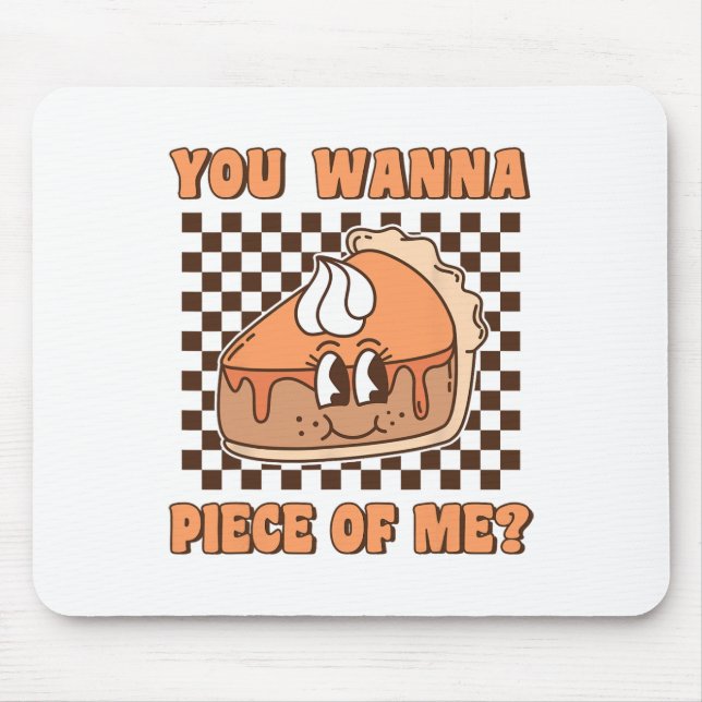 Mousepad You Wanna Piece Of Me Groovy Pumpkin Pie Funny Tha (Frente)