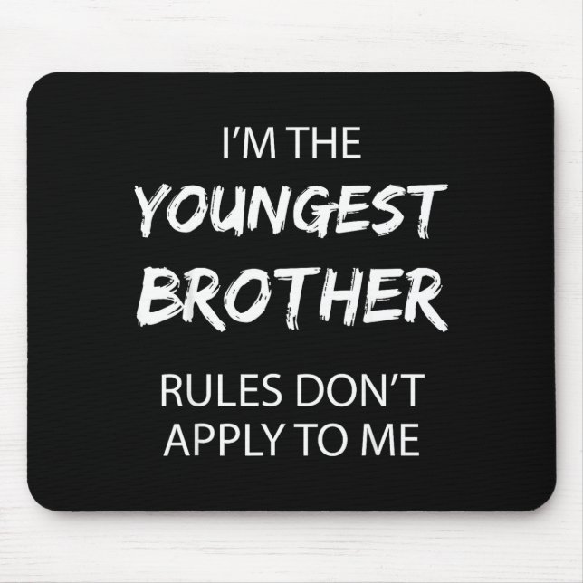 Mousepad Youngest Brother Shirt Rules Don't Apply To Me Fun (Frente)