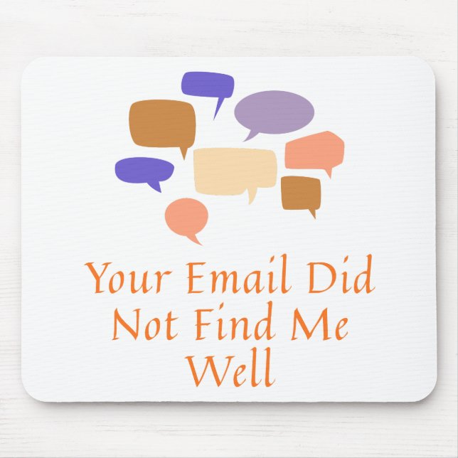 Mousepad Your Email Did Not Find Me Well (Frente)