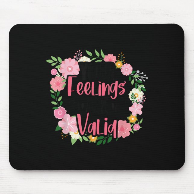 Mousepad Your Feelings Are Valid Mental Health People With  (Frente)