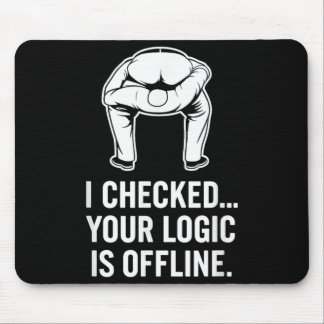 Mousepad Your Logic Is Offline Funny Sarcasm 