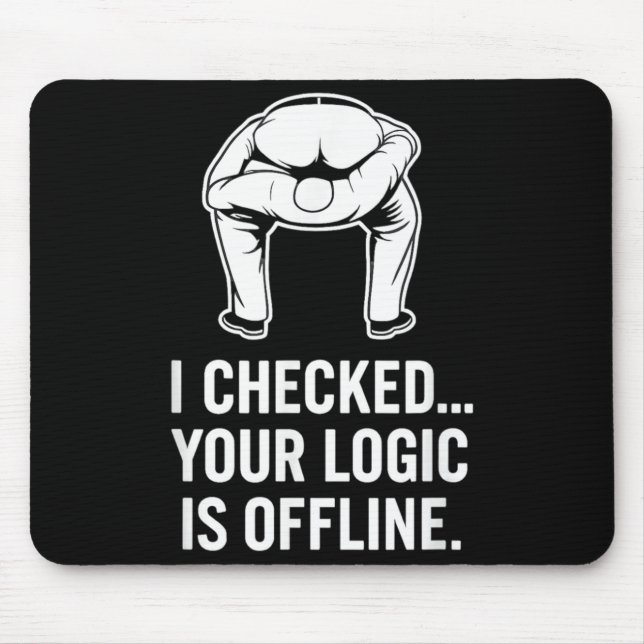 Mousepad Your Logic Is Offline Funny Sarcasm  (Frente)